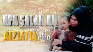 APA SALAHKU - AIZIATUL FIDYA (OFFICIAL MUSIC VIDEO)