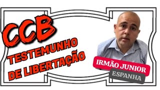 HORA DA TESTEMUNHANÇA: IRMÃO JUNIOR ( ESPANHA)#ccb