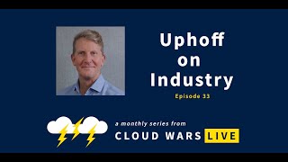 The Real ROI of Technology in 2022 and Beyond | Uphoff on Industry | Cloud Wars Live