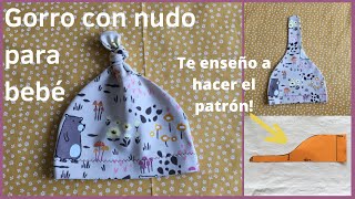 Gorro con nudo para bebé / Te enseño a hacer el patrón / Costura para principiantes ( ca. 1-3meses)