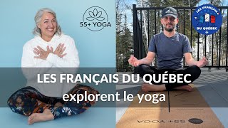 LES FRANÇAIS DU QUÉBEC explorent le yoga