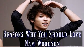 Reasons Why You Should Love Nam Woohyun