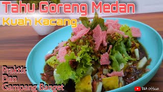 Resep Tahu Goreng Medan ||Kuah Kacang ||Enak dan praktis