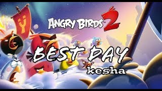 Best Day (Angry Birds 2 Remix) - KESHA (Lyrics)