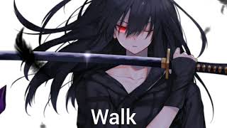 Nightcore - Walk (Saint Chaos ft. Sam Tinnesz)