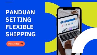 Panduan Setting Flexible Shipping