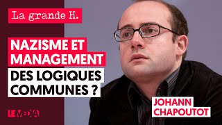 NAZISME ET MANAGEMENT : DES LOGIQUES COMMUNES ? | « LA GRANDE H. », JOHANN CHAPOUTOT, JULIEN THÉRY