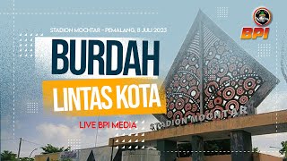 📌 LIVE Burdah Lintas Kota, Stadion Mochtar - Pemalang, 8 Juli 2023