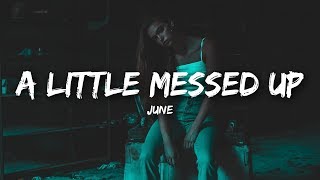 june - A Little Messed Up (Lyrics)