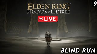 SHADOW OF THE ERDTREE BLIND🔴LIVE - BLIND und LOST von BOSS ZU BOSS! Part 9