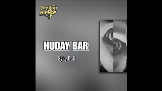 Syke Dali - Huday Bar (Lyrics Sozleri) [Official Audio]