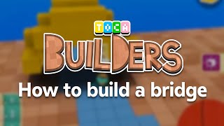 How To Build a Bridge | Toca Builders | Gameplay | @TocaBoca