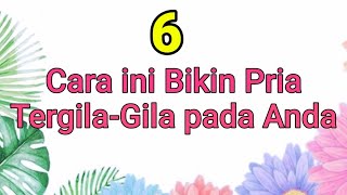 Sudah Terbukti! 6 Cara ini Bikin Pria Jatuh Cinta dan Tergila Gila Padamu