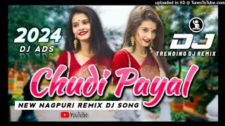 New Insta Trend Nagpuri Dj Song 2024 Hard Boom Bass Chudi Payal Nagpuri Dj Song Mix By Dj VMC S.T