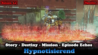 Hypnotisierend Mission {Echos} - Saison 24 (Destiny 2) [Final Shape]