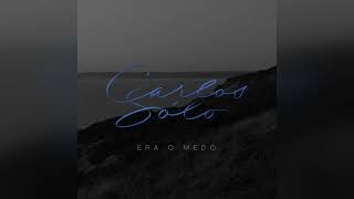 Carlos Sólo - Era o Medo