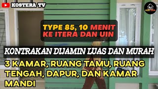 KONTRAKAN RUMAH TYPE 85, DENGAN 3 KAMAR || LUAS DAN MURAH || SEKITAR UIN DAN ITERA