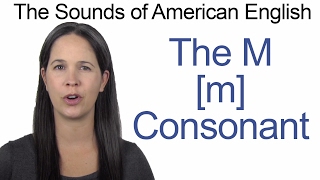 English Sounds - The M Consonant [m] - How to make the The M Consonant [m]