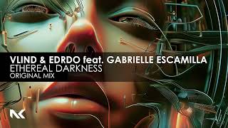 Vlind & EDRDO feat. Gabrielle Escamilla - Ethereal Darkness