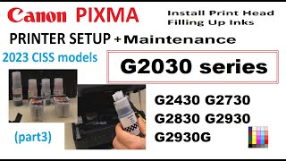 Canon PIXMA G2430 G2730 G2830 G2930 G2930G Setup Printer (part3) G2030 setting inks and print head