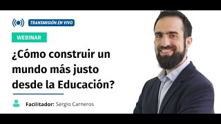 ¿Cómo construir un mundo más justo desde la educación?