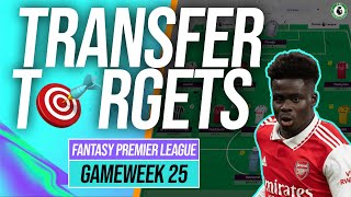 -8 HIT!? GAMEWEEK 25 TRANSFER TARGETS - FANTASY PREMIER LEAGUE