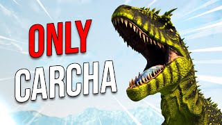 ARK But I Replaced EVERY DINO with a CARCHA...