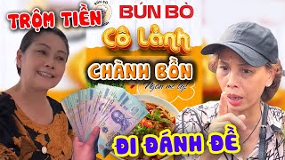 😂 Cô Lành...Chành Bồn giận dữ đòi DẸP TIỆM khi phát hiện Sáu Báo trộm tiền đi ĐÁNH ĐỀ