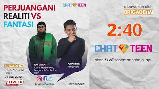 #Chat2Teen | Perjuangan! Realiti atau Fantasi? - bersama Tok Singa