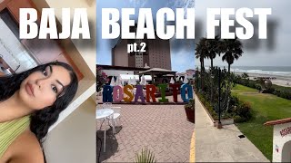 BAJA BEACH FEST pt.2 🤍🥳🍻