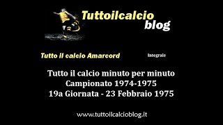 Tutto il calcio Amarcord Campionato 1974-75 19a Giornata (Integrale)