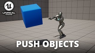 How to Push Objects in Unreal Engine 5