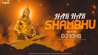 Har Har Shambhu Remix | Dj King | Har Har Shambhu Shiv Mahadeva | Sawan Special Song | 2022