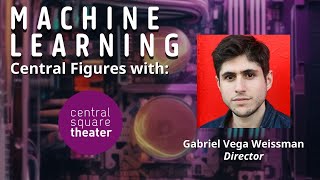 Machine Learning at CST: Central Figures with Gabriel Vega Weissman