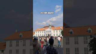 Kota Tua Jakarta | #jakarta #oldtown #kotatua #ibukota #wisata #museum #shorts #youtubeshorts