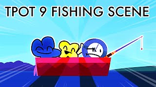 TPOT 9 fishing scene (TPOT/BFDI ANIMATION)