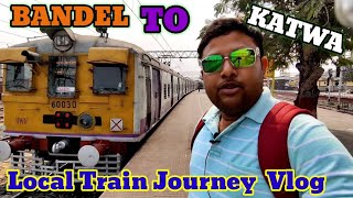 Bandel Katwa Local Train Journey Vlog | ব্যান্ডেল কাটোয়া লোকাল ট্রেন জার্নি বাংলা ভ্লগ