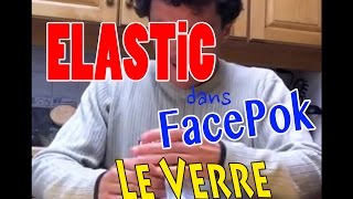 #3 - Elastic to FacePok "Le Verre"