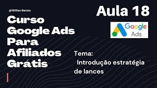 Curso Google Ads Grátis para Afiliados - Aula 18 - Introdução Estratégia de Lances