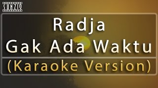 Radja - Gak Ada Waktu (Karaoke Version + Lyrics) No Vocal #sunziq