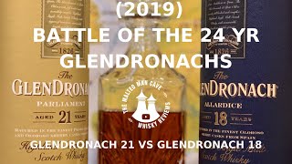 Glendronach 21 Parliament Vs. Glendronach 18 Allardice: (2019) Battle of The 24 Yr Old Glendronachs