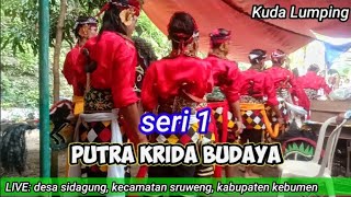 seri 1 || kuda lumping || PUTRA KRIDA BUDAYA || LIVE: sidagung, sruweng, kebumen.