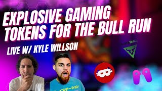 TALKING EXPLOSIVE GAMING TOKENS LIVE W/ KYLE WILLSON- NAKA, WAGMI, 3ULL, ILLUVIUM AND MORE