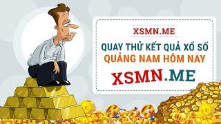 Quay thử XSQNM 5/11/2019 - Dự đoán quay thử xổ số Quảng Nam thứ 3 ngày 5 tháng 11 năm 2019