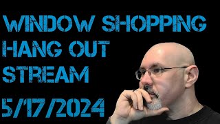 Friday Night Window Shopping Stream