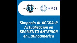 Simposio ALACCSA-R:  Actualización en SEGMENTO ANTERIOR en Latinoamerica