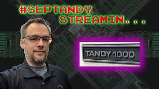 #SepTandy Streaming - Tandy 1000TX Teardown and CoCo3 Exploration