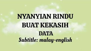 NYANYIAN BUAT KEKASIH || DATA || Terjemahan (translation) melayu-inggeris