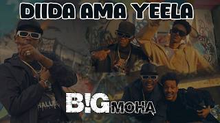 BIG MOHA  | DIID AMA YEEL | OFFICIAL MUSIC 2024