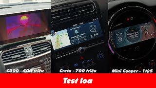 Test loa trên C300-400 triệu, Creta-700 triệu và Mini Cooper-1 tỷ 5   #kiencivic #caraz